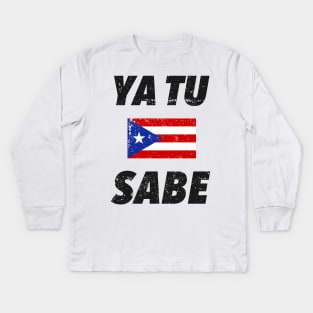 Ya tu sabe - Puerto Rico - Grunge design Kids Long Sleeve T-Shirt